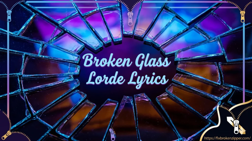 Broken Glass Lorde Lyrics Broken Glass Lorde Lyrics